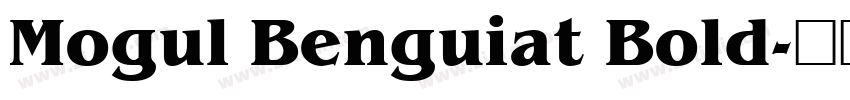 Mogul Benguiat Bold字体转换